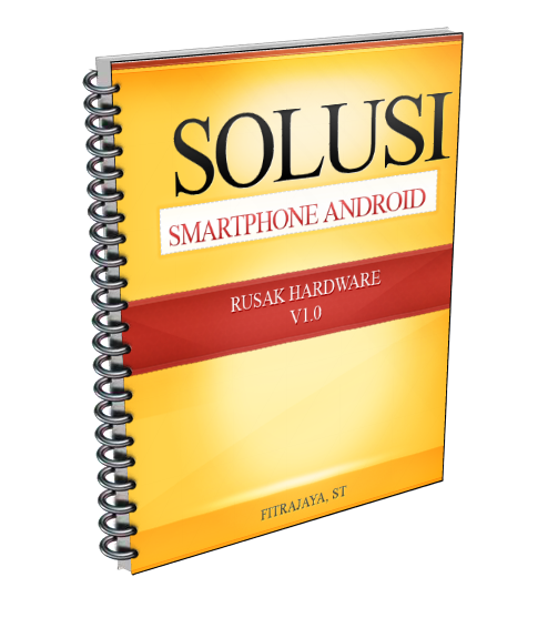 Solusi Smartphone Android Rusak Hardware v1.0